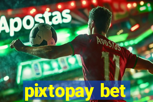 pixtopay bet